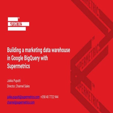 Building a Marketing Data Warehouse in Google BigQuery with Supermetrics