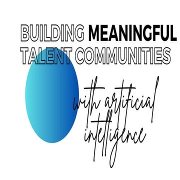 Building Meaningful Talent Communities with AI - Heather Pysklywec - SocialHR...