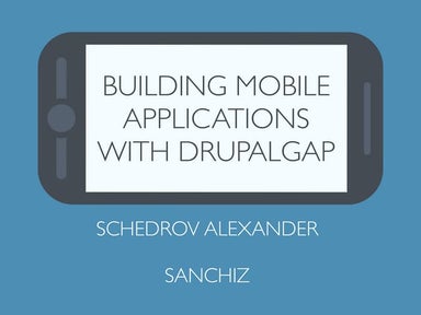 Building mobile applications with DrupalGap