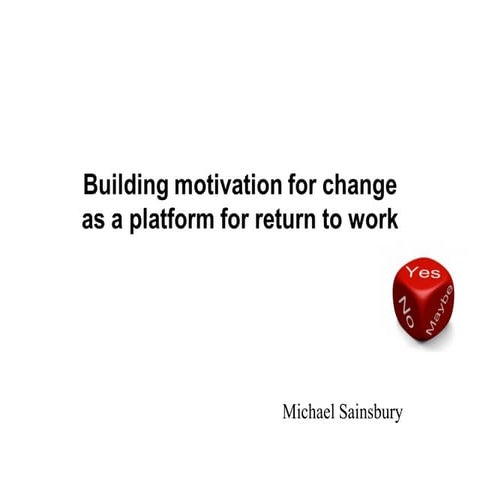 Building motivation for change as a platform for return to work