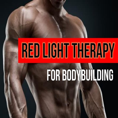 How to Build Muscle with Red Light Therapy | Bodybuilding | PDF