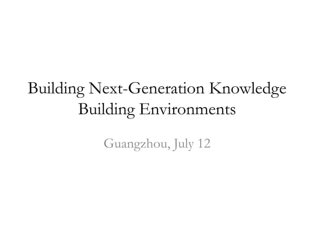 Building next generation knowledge building environments
