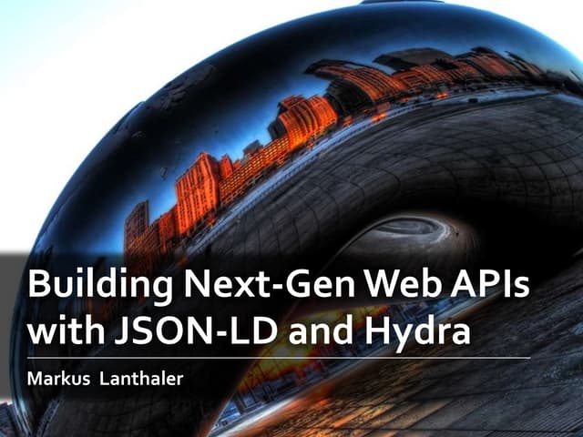 Building Next-Generation Web APIs with JSON-LD and Hydra