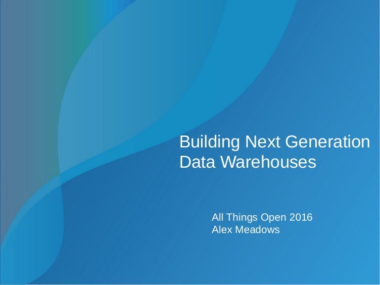 Building next generation data warehouses