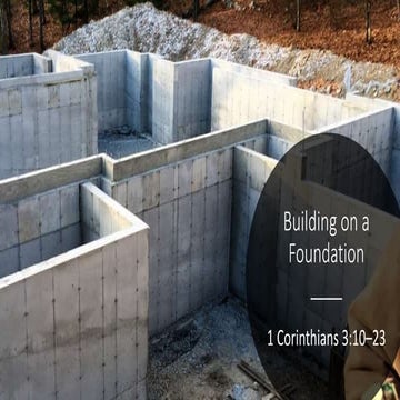 Building on a foundation 1 Corinthians 3:10-23