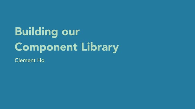 Building our Component Library