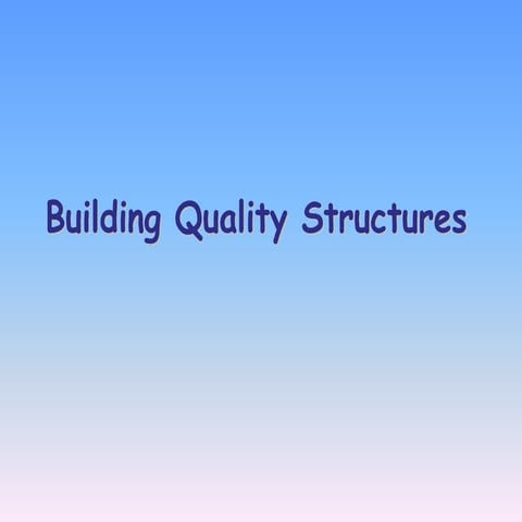 Building Quality Structures