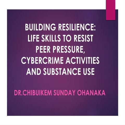 BUILDING RESILIENCE LIFE SKILLS TO RESIST PEER PRESSURE CYBERCRIME ...