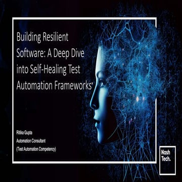 Building Resilient Software A Deep Dive into Self-Healing Test Automation Fra...