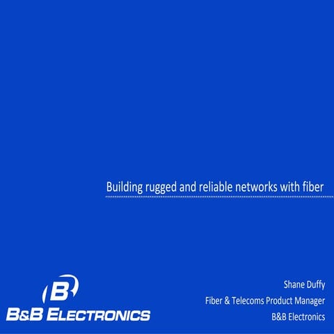 Building rugged and reliable networks with fiber