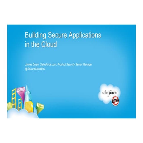 Building Secure Apps in the Cloud - Dreamforce - 9/20