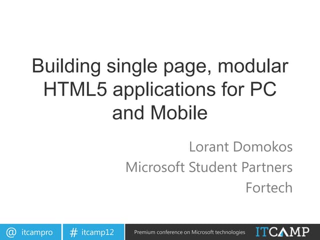 Building single page, modular html5 applications for PC and Mobile