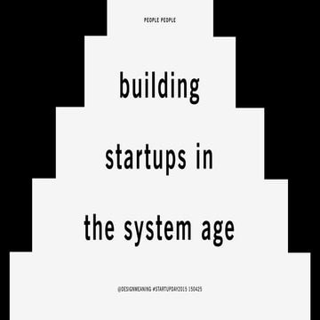 Building starups in the system age - PEOPLE PEOPLE - Startup day 2015