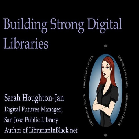 Building Strong Digital Libraries