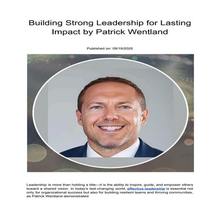 Patrick Wentland: Leadership Development Skills That Help You Lead with ...