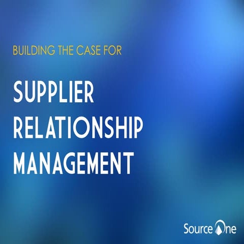 Building The Case For Supplier Relationship Management