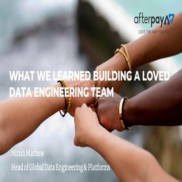 Building a Loved Data Engineering Team at Afterpay | PPT