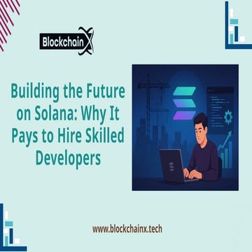 Building the Future on Solana Why It Pays to Hire Skilled Developers.pptx