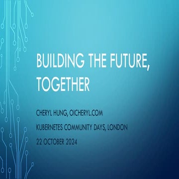 Building the Future, Together - Kubernetes Community Days, 2024