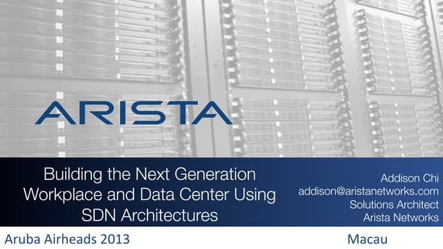Arista Networks - Building the Next Generation Workplace and Data Center Usin...