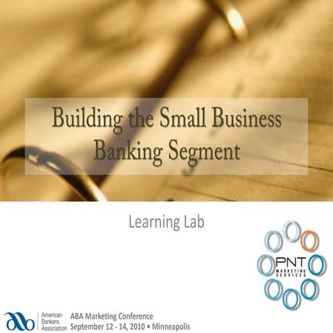 Building The Small Business Banking Segment Sep 10