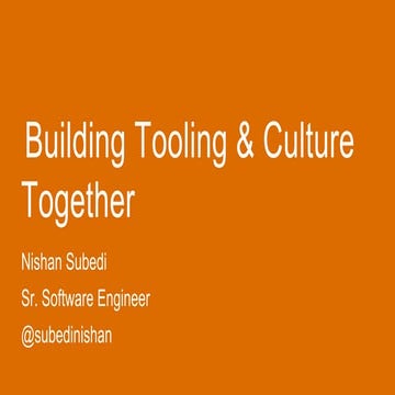 Building Tooling And Culture Together
