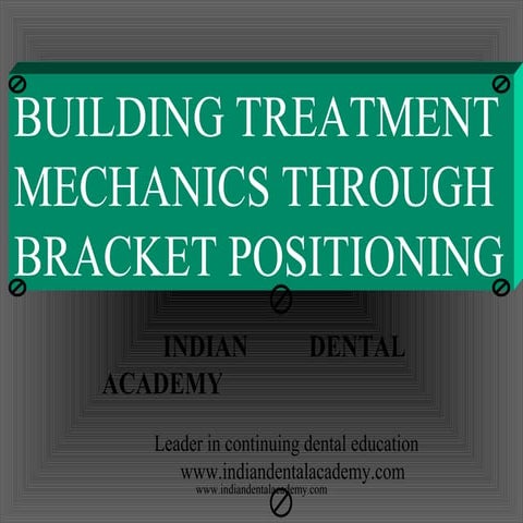 Building treatment mechanics through brackets /certified fixed orthodontic co...