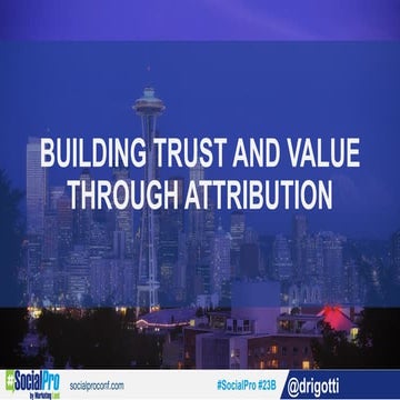Building Trust and Value Through Attribution By Dave Rigotti