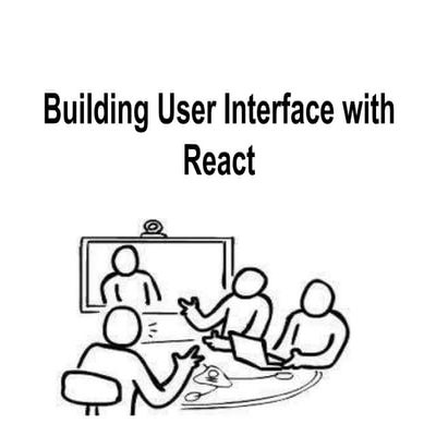 Building user interface with react | PPT