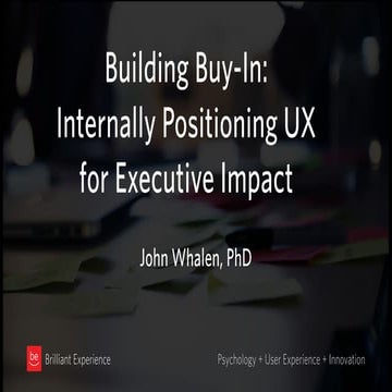 Building Buy-In: Internally Positioning UX for Executive Impact