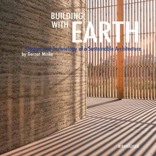 Building with Earth: Design and Technology of a Sustainable