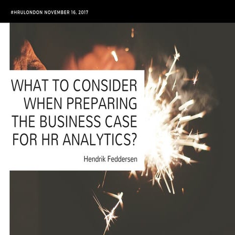 What to consider when preparing the business case for HR Analytics?