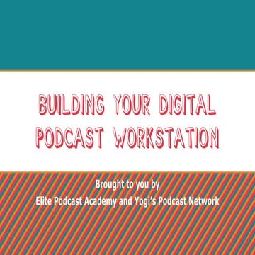 Building your digital podcast workstation