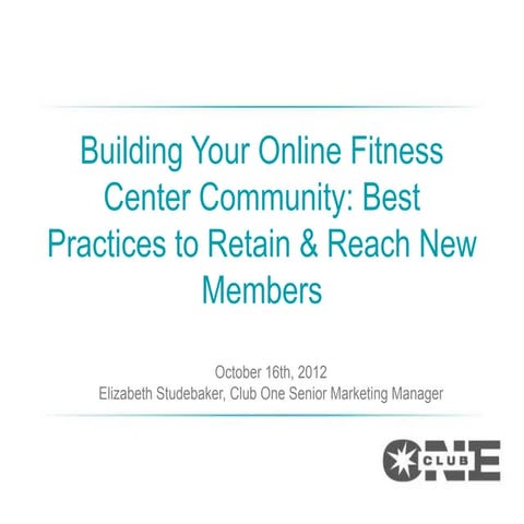 Building your fitness center online community from Club One