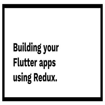 Building your Flutter apps using Redux - UA Mobile 2019