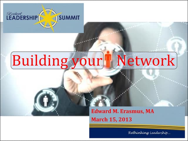 Building your Network - Breakout Session @ Student Leadership Summit 2013 Aruba