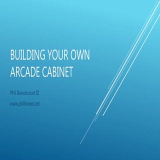 Building your own arcade cabinet