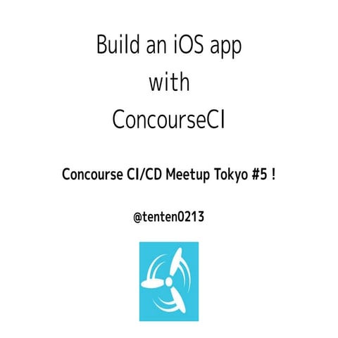 Build an iOS app with ConcourseCI