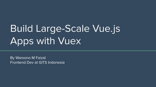 GITS Class #19: Build Large Scale Vue.js Apps with Vuex