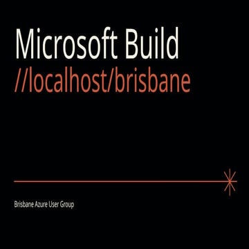 Microsoft Build localhost:brisbane - Intro Deck | PPTX