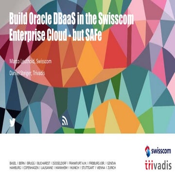 TechEvent 2019: Build Oracle DBaaS in the Swisscom Enterprise Cloud - but SAF...