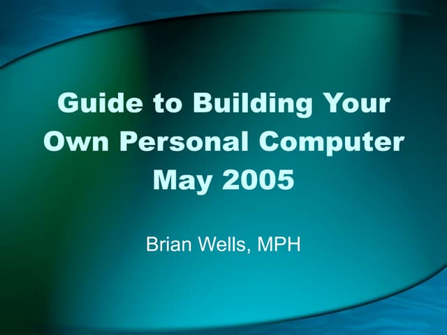 Guide to Building Your Own PC - May...