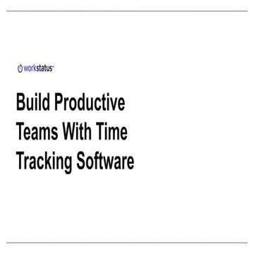 Build Productive Teams With Time Tracking Software