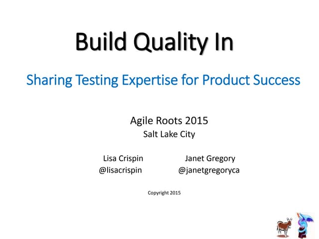 Build Quality In, workshop with Janet Gregory and Lisa Crispin at Agile Roots...