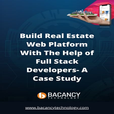 Build Real Estate Web Platform With The Help of Full Stack Developers- A Case...