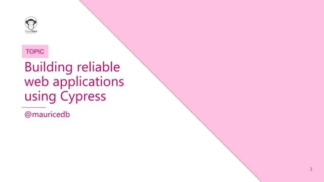 Building reliable web applications using Cypress