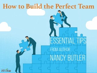 How to Build the Perfect Team