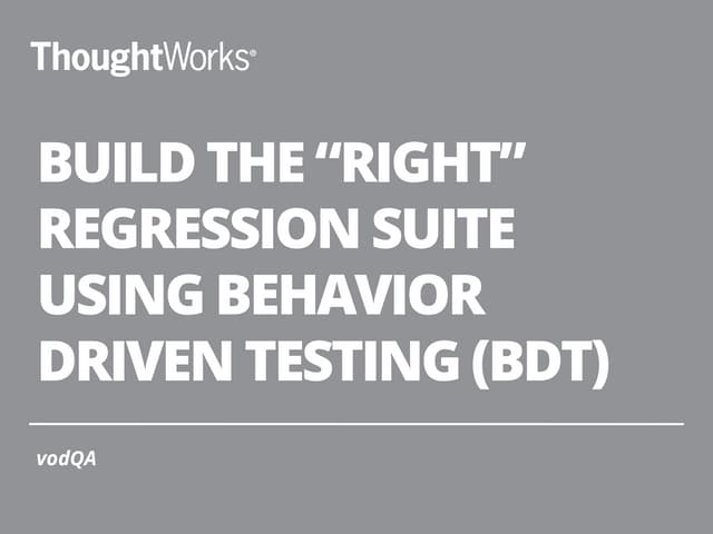 ​Build the ‘Right’ Regression Suite...