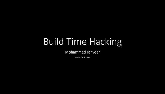 Build Time Hacking