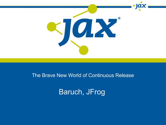 The Brave New World of Continuous Release - Baruch Sadogursky